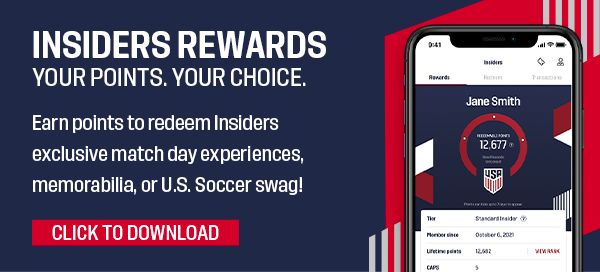 Download the U.S. Soccer App today and make use of your Insider Rewards